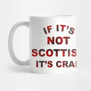 If it's not Scottish it's crap! Mug